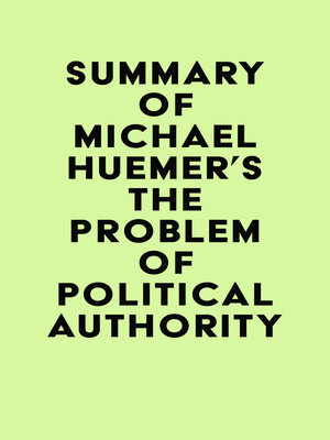 cover image of Summary of Michael Huemer's the Problem of Political Authority
